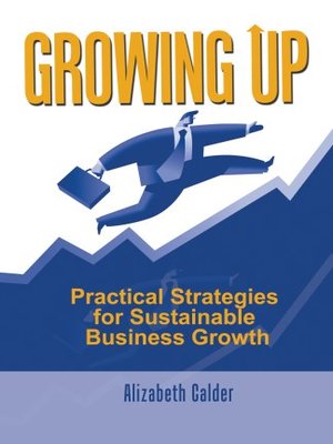 cover image of Growing Up:  Practical Strategies for Sustainable Business Growth